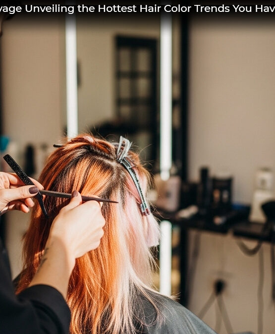 Beyond Balayage Unveiling the Hottest Hair Color Trends You Haven't Seen Yet
