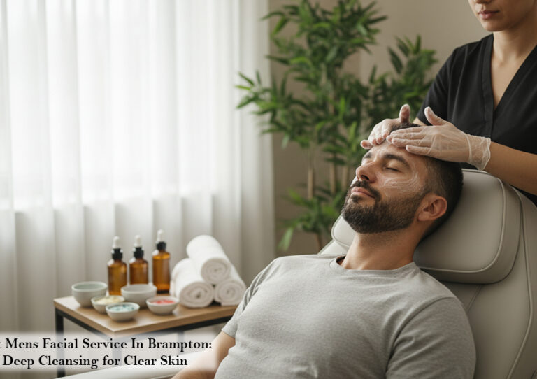 Best Mens Facial Service In Brampton Deep Cleansing for Clear Skin