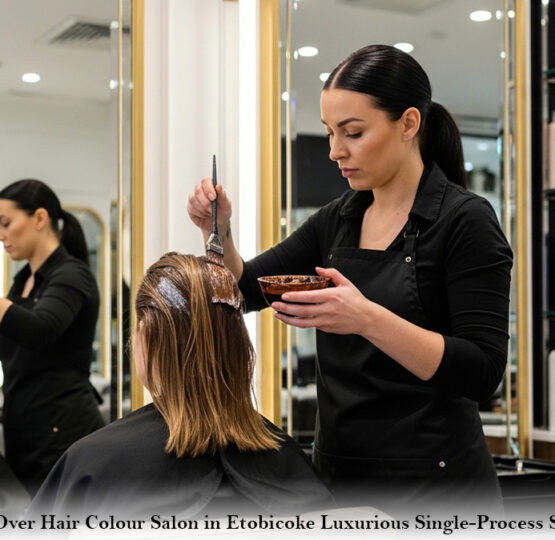 All-Over Hair Colour Salon in Etobicoke: Luxurious Single-Process Style