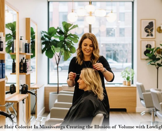 Best Hair Colorist In Mississauga: Creating the Illusion of Volume with Lowlights