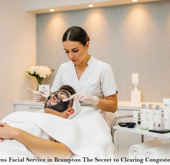 Best Mens Facial Service in Brampton: The Secret to Clearing Congested Pores