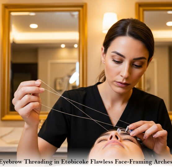 Eyebrow Threading in Etobicoke: Flawless Face-Framing Arches