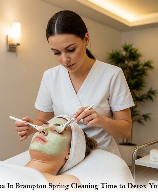 Facial Spa In Brampton: Spring Cleaning: Time to Detox Your Pores