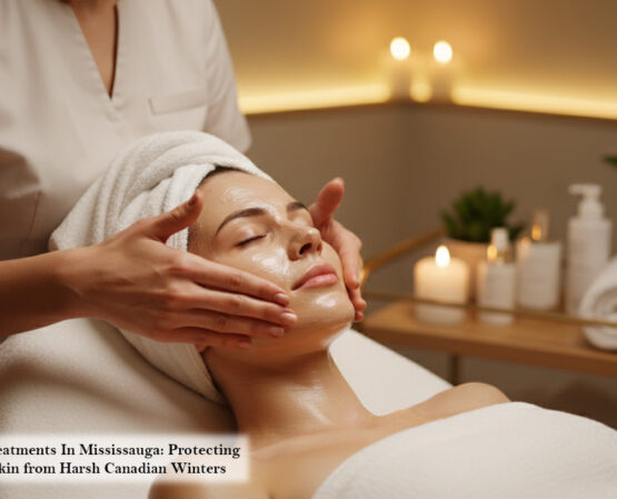 Facial Treatments In Mississauga Protecting Your Skin from Harsh Canadian Winters