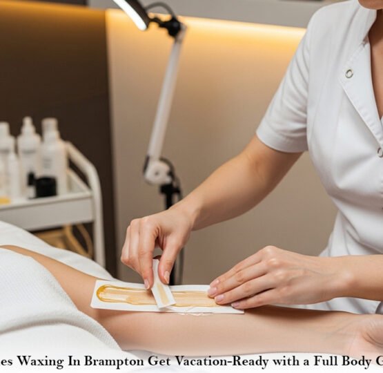 Ladies Waxing In Brampton Get Vacation-Ready with a Full Body Glow