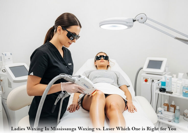 Ladies Waxing In Mississauga: Waxing vs. Laser: Which One is Right for You?